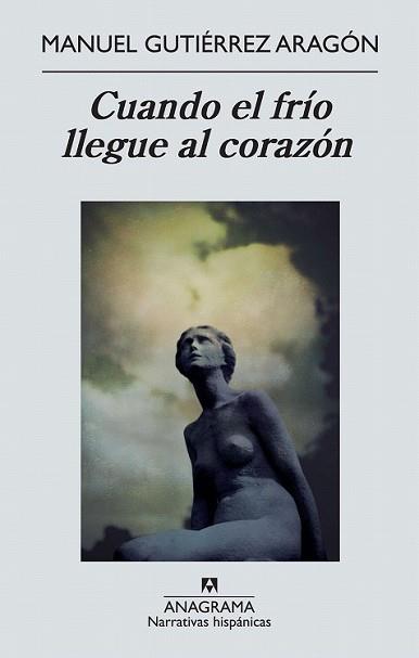 CUANDO EL FRÍO LLEGUE AL CORAZÓN | 9788433997661 | GUTIÉRREZ ARAGÓN, MANUEL | Llibreria L'Illa - Llibreria Online de Mollet - Comprar llibres online