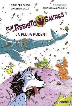 RESISTOSAURES 2. LA PLUJA PUDENT | 9788468379265 | BABBO, ELEONORA/GALLI, VINCENZO | Llibreria L'Illa - Llibreria Online de Mollet - Comprar llibres online