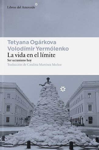 VIDA EN EL LÍMITE, LA | 9791388056185 | OGÁRKOVA, TETYANA/YERMÓLENKO, VOLODÍMIR | Llibreria L'Illa - Llibreria Online de Mollet - Comprar llibres online