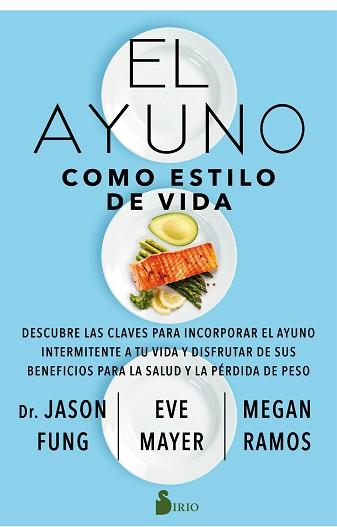 AYUNO COMO ESTILO DE VIDA, EL | 9788418000850 | FUNG, DR. JASON/MAYER, EVE/RAMOS, MEGAN | Llibreria L'Illa - Llibreria Online de Mollet - Comprar llibres online