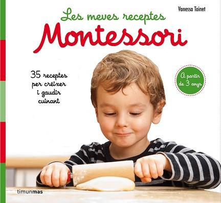 MEVES RECEPTES MONTESSORI, LES | 9788491377047 | TOINET, VANESSA | Llibreria L'Illa - Llibreria Online de Mollet - Comprar llibres online