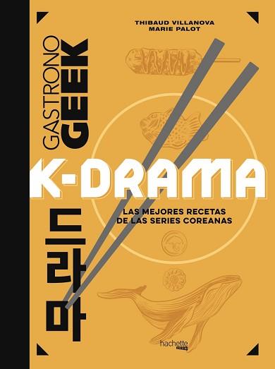 GASTRONOGEEK K-DRAMA | 9788419804471 | VILLANOVA, THIBAUD/PALOT, MARIE