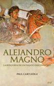 ALEJANDRO MAGNO | 9788434452374 | CARTLEDRGE, PAUL | Llibreria L'Illa - Llibreria Online de Mollet - Comprar llibres online