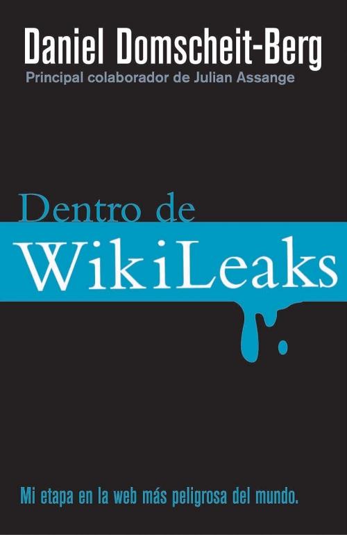 DENTRO DE WIKILEAKS | 9788499182650 | DOMSCHEIT-BERG, DANIEL | Llibreria L'Illa - Llibreria Online de Mollet - Comprar llibres online