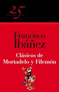 CLASICOS DE MORTADELO Y FILEMÓN (25º ANI | 9788466649636 | IBAÑEZ TALAVERA, FRANCISCO