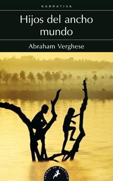 HIJOS DEL ANCHO MUNDO (B) | 9788498383768 | VERGHESE, ABRAHAM