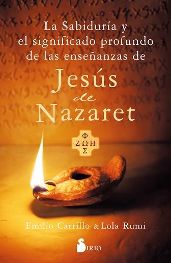SABIDURÍA Y EL SIGNIFICADO PROFUNDO DE LAS ENSEÑANAZAS DE JESÚS DE NAZARET | 9788419685605 | CARRILLO, EMILIO/RUMI, LOLA | Llibreria L'Illa - Llibreria Online de Mollet - Comprar llibres online