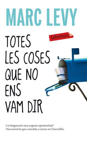 TOTES LES COSES QUE NO ENS VAM DIR | 9788499301341 | LEVY, MARC | Llibreria L'Illa - Llibreria Online de Mollet - Comprar llibres online
