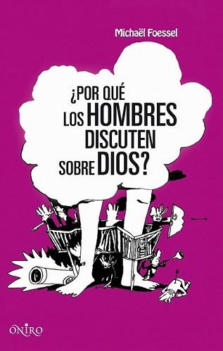 POR QUE LOS HOMBRE DISCUTEN SOBRE DIOS? | 9788497544597 | FOESSEL, MICHAEL
