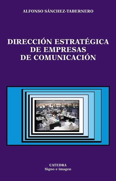 DIRECCION ESTRATEGICA EMPRESAS COMUNICACION | 9788437618395 | SANCHEZ TABERNERO, ALFONSO | Llibreria L'Illa - Llibreria Online de Mollet - Comprar llibres online