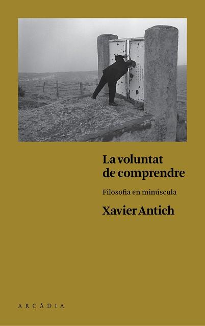 VOLUNTAT DE COMPRENDRE, LA | 9788494468056 | ANTICH VALERO, XAVIER