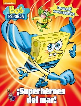 SUPERHÉROES DEL MAR! (BOB ESPONJA) | 9788401907029 | NICKELODEON | Llibreria L'Illa - Llibreria Online de Mollet - Comprar llibres online