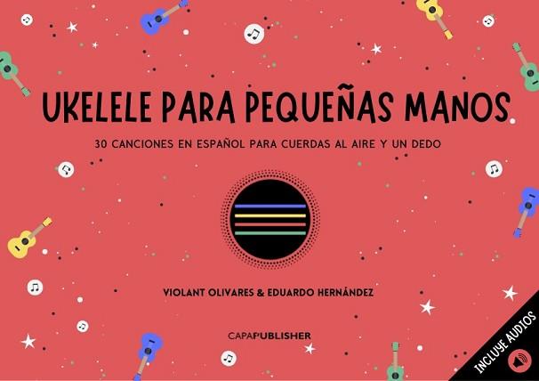 UKELELE PARA PEQUEÑAS MANOS | 9788409355501 | VIOLANT OLIVARES/EDUARDO HERNÁNDEZ PADILLA