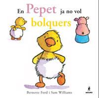 EN PEPET JA NO VOL BOLQUERS | 9788478718993 | FORD, BERNETTE; WILLIAMS, SAM | Llibreria L'Illa - Llibreria Online de Mollet - Comprar llibres online
