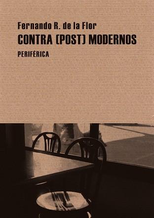 CONTRA POST MODERNOS | 9788492865512 | DE LA FLOR, FERNANDO R. | Llibreria L'Illa - Llibreria Online de Mollet - Comprar llibres online