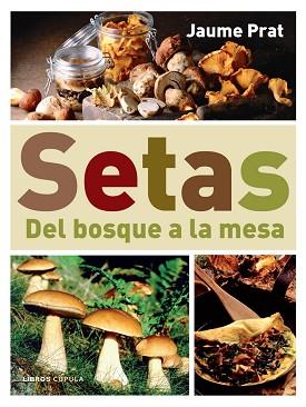 SETAS DEL BOSQUE A LA MESA | 9788448047399 | PRAT, JAUME