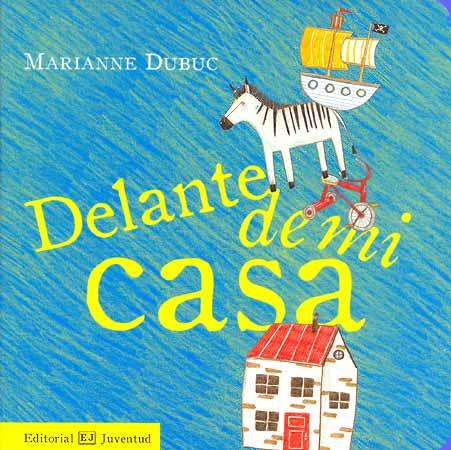 DELANTE DE MI CASA | 9788426137661 | DUBUC, MARIANNE | Llibreria L'Illa - Llibreria Online de Mollet - Comprar llibres online