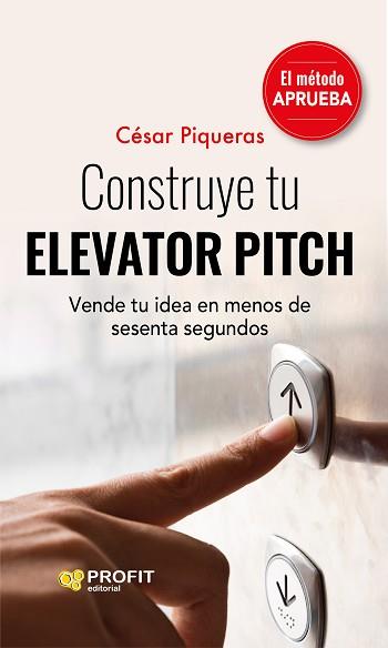 CONSTRUYE TU ELEVATOR PITCH | 9788419212221 | PIQUERAS GÓMEZ DE ALBACETE, CÉSAR | Llibreria L'Illa - Llibreria Online de Mollet - Comprar llibres online
