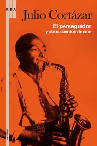 PERSEGUIDOR Y OTROS CUENTOS, EL | 9788498675443 | CORTAZAR, JULIO | Llibreria L'Illa - Llibreria Online de Mollet - Comprar llibres online