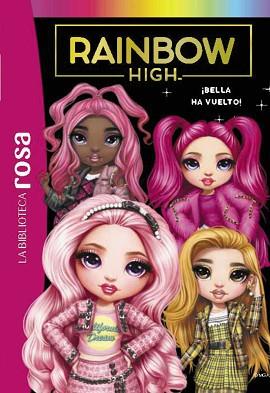 BIBLIOTECA ROSA. RAINBOW HIGH, 9. ¡BELLA HA VUELTO! | 9788419804549 | VARIOS AUTORES