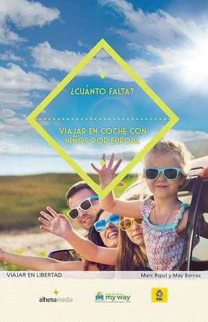CUÁNTO FALTA? VIAJAR EN COCHE CON NIÑOS POR EUROPA | 9788416395699 | RIPOL SAINZ, MARC