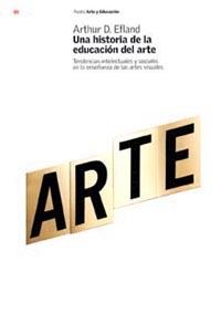 HISTORIA DE LA EDUCACION DEL ARTE, UNA | 9788449312373 | EFLAND, ARTHUR D.