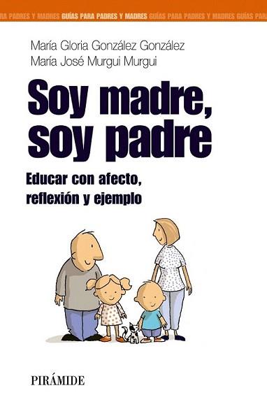 SOY MADRE SOY PADRE | 9788436824643 | GONZÁLEZ GONZÁLEZ, Mª GLORIA/MURGUI MURGUI, MARÍA | Llibreria L'Illa - Llibreria Online de Mollet - Comprar llibres online