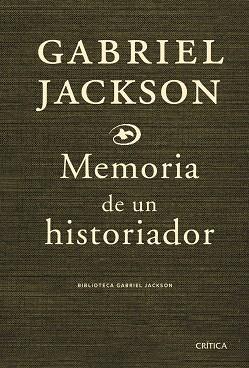 MEMORIA DE UN HISTORIADOR | 9788474237054 | JACKSON, GABRIEL | Llibreria L'Illa - Llibreria Online de Mollet - Comprar llibres online