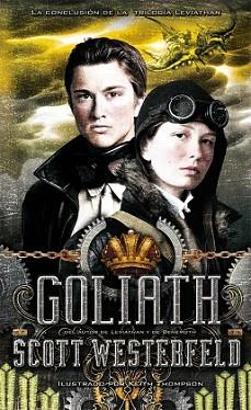 GOLIATH (TERCERA PARTE DE LA TRILOGÍA LEVIATHAN), DE SCOTT WESTERFELD | 9788468307008 | WESTERFELD, SCOTT NACIONALIDAD: AMERICANA | Llibreria L'Illa - Llibreria Online de Mollet - Comprar llibres online