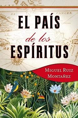 PAIS DE LOS ESPIRITUS, EL | 9788427037526 | RUIZ MONTAÑEZ, MIGUEL
