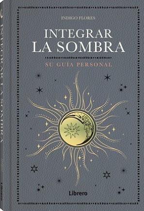 INTEGRAR LA SOMBRA | 9788411540704 | FLORES, INDIGO | Llibreria L'Illa - Llibreria Online de Mollet - Comprar llibres online