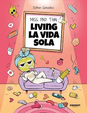 LIVING LA VIDA SOLA | 9788418040436 | MISS PAD THAI | Llibreria L'Illa - Llibreria Online de Mollet - Comprar llibres online