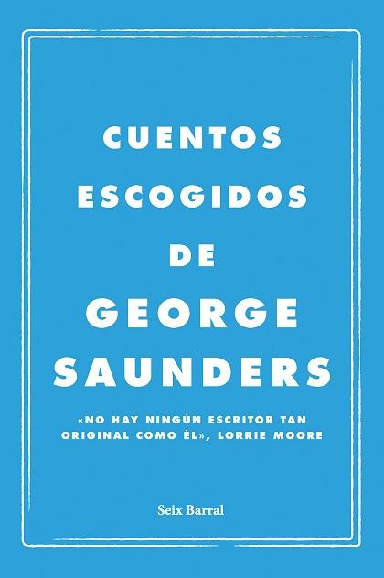 CUENTOS ESCOGIDOS | 9788432249143 | SAUNDERS, GEORGE | Llibreria L'Illa - Llibreria Online de Mollet - Comprar llibres online