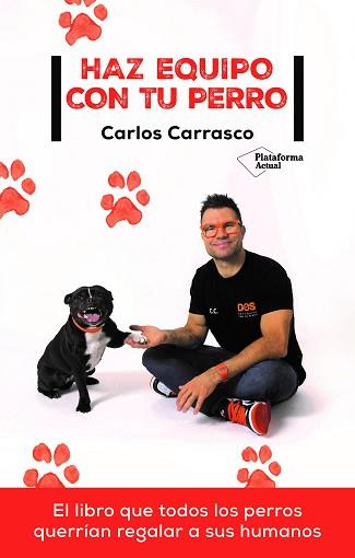 HAZ EQUIPO CON TU PERRO | 9788418927409 | CARRASCO, CARLOS | Llibreria L'Illa - Llibreria Online de Mollet - Comprar llibres online
