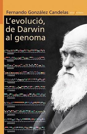 EVOLUCIO DE DARWIN AL GENOMA, L' | 9788498244151 | GONZALEZ CANDELAS, FERNANDO