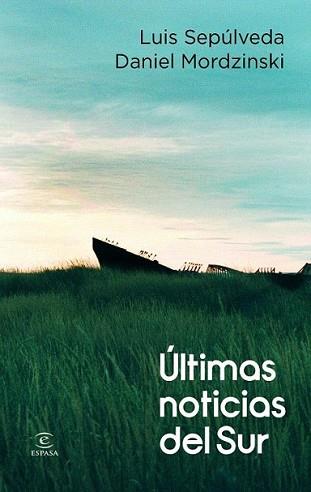 ÚLTIMAS NOTICIAS DEL SUR | 9788467038781 | SEPULVEDA, LUIS / DANIEL MORDZINSKI | Llibreria L'Illa - Llibreria Online de Mollet - Comprar llibres online