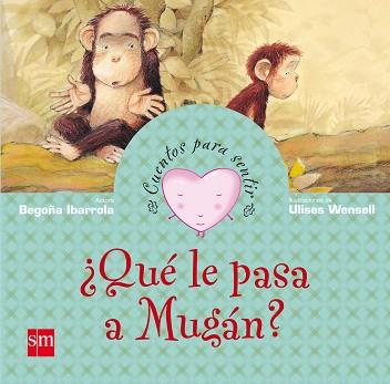 QUE LE PASA A MUGAN | 9788467508260 | IBARROLA, BEGOÑA | Llibreria L'Illa - Llibreria Online de Mollet - Comprar llibres online