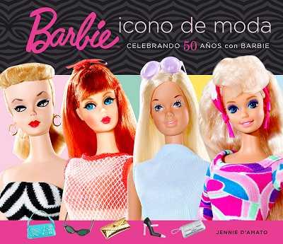 BARBIE ICONO DE MODA! | 9788496650053 | D'AMATOO JENNIE | Llibreria L'Illa - Llibreria Online de Mollet - Comprar llibres online