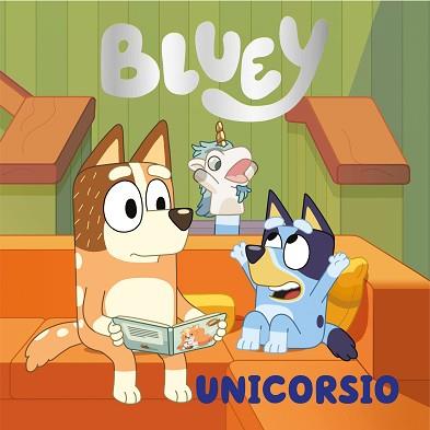 BLUEY. UN CUENTO - UNICORSIO (EDICIÓN EN ESPAÑOL) | 9788448867874 | BLUEY | Llibreria L'Illa - Llibreria Online de Mollet - Comprar llibres online