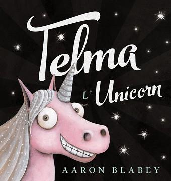 TELMA L'UNICORN | 9788448942755 | BLABEY, AARON | Llibreria L'Illa - Llibreria Online de Mollet - Comprar llibres online