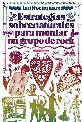 ESTRATEGIAS SOBRENATURALES PARA MONTAR UN GRUPO DE ROCK | 9788494224737 | SVENONIUS, IAN | Llibreria L'Illa - Llibreria Online de Mollet - Comprar llibres online