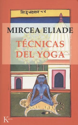 TECNICAS DE YOGA | 9788472454767 | ELIADE, MIRCEA | Llibreria L'Illa - Llibreria Online de Mollet - Comprar llibres online