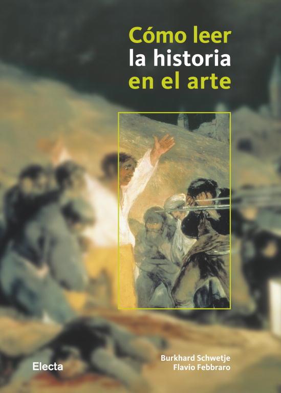 COMO LEER LA HISTORIA EN LA PINTURA | 9788481564778 | SCHWETJE, BURKHARD, FEBBRARO, FLAVIO