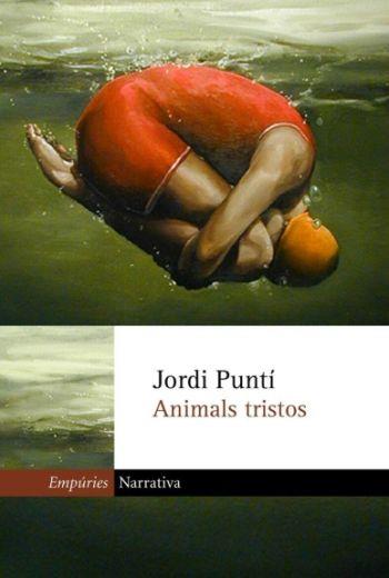 ANIMALS TRISTOS | 9788475969596 | PUNTI, JORDI | Llibreria L'Illa - Llibreria Online de Mollet - Comprar llibres online