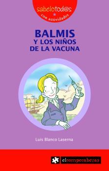 BALMIS Y NIÑOS DE LA VACUNA | 9788496751002 | BLANCO LASERMA, LUIS | Llibreria L'Illa - Llibreria Online de Mollet - Comprar llibres online