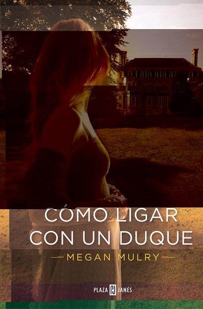 CÓMO LIGAR CON UN DUQUE (AMANTES REALES 1) | 9788401384578 | MULRY, MEGAN