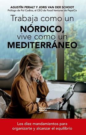 TRABAJA COMO UN NÓRDICO VIVE COMO UN MEDITERRÁNEO | 9791388080180 | PERALT, AGUSTÍN/VAN DER SCHOOT, JORIS