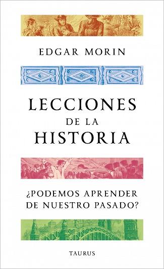 LECCIONES DE LA HISTORIA | 9788430624188 | MORIN, EDGAR | Llibreria L'Illa - Llibreria Online de Mollet - Comprar llibres online