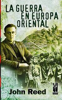 GUERRA EN EUROPA ORIENTAL, LA | 9788481363272 | REED, JOHN | Llibreria L'Illa - Llibreria Online de Mollet - Comprar llibres online
