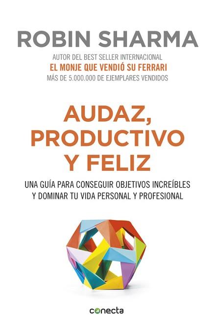 AUDAZ PRODUCTIVO Y FELIZ | 9788416029563 | SHARMA, ROBIN | Llibreria L'Illa - Llibreria Online de Mollet - Comprar llibres online
